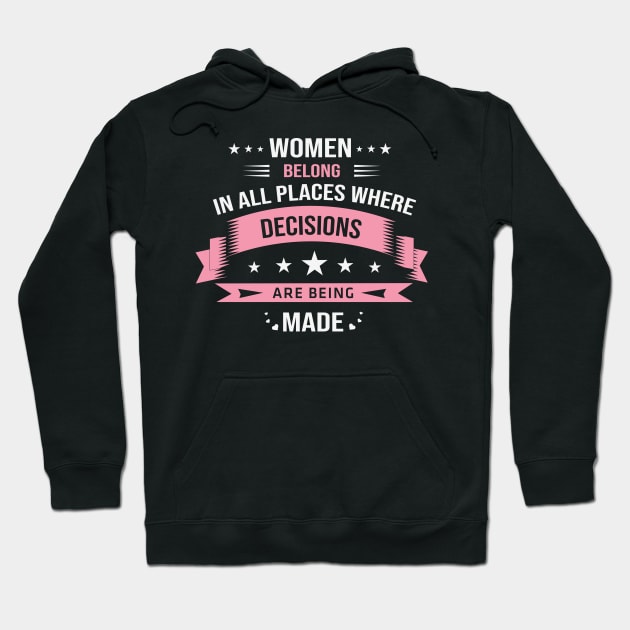 Women Belong in All Places Hoodie by busines_night